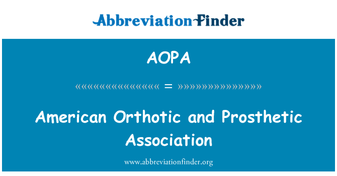 AOPA: American Orthotic and Prosthetic Association