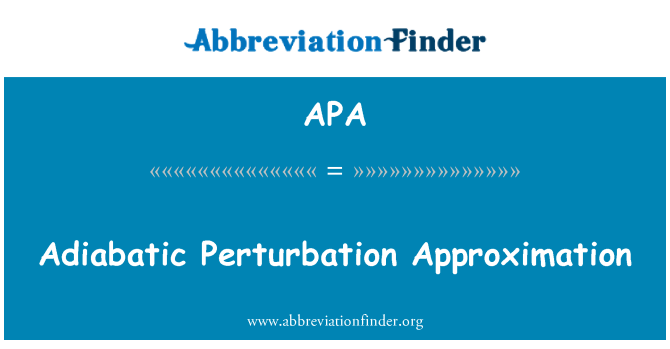 APA: Adiabatic Perturbācija tuvināšanu