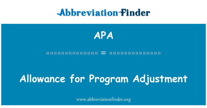 APA: Allowance for Program Adjustment