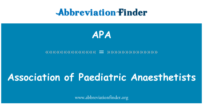 APA: Udruga pedijatrijskoj Anaesthetists