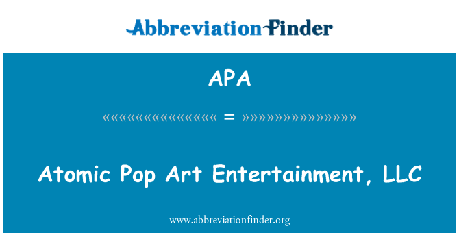 APA: Atomika Pop Arti divertiment, LLC