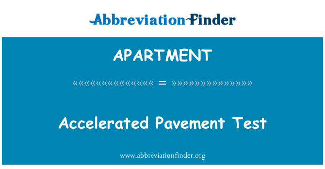 APARTMENT: Accelerated Pavement Test