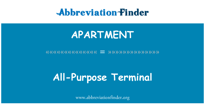 APARTMENT: All-Purpose Terminal