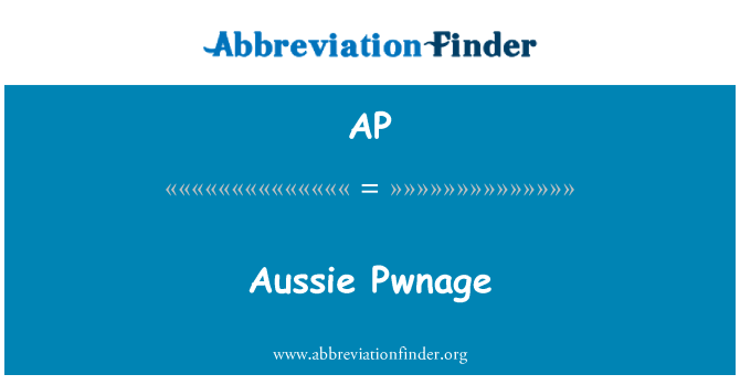AP: Aussie Pwnage