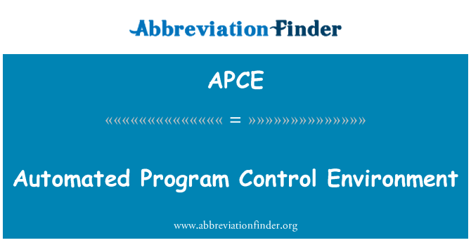 APCE: Automated Program Control Environment