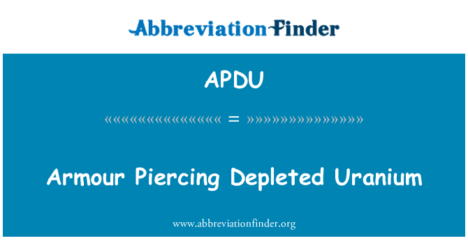 APDU: Arfwisg tyllu wraniwm