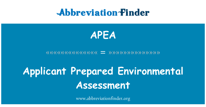 APEA: Applicant Prepared Environmental Assessment