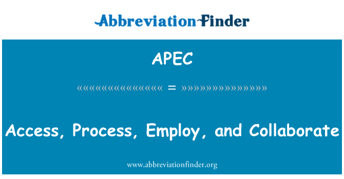 APEC: Mynediad, y broses, yn cyflogi, a gydweithio