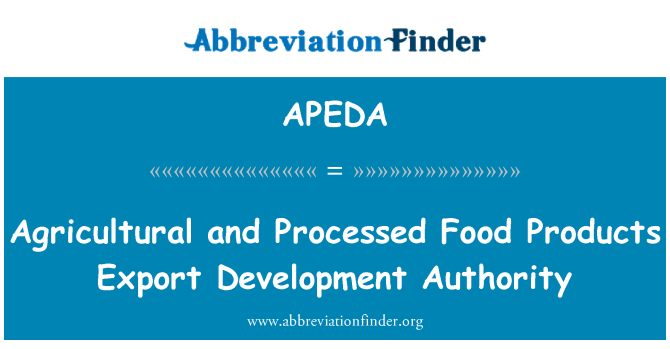 APEDA: Agricultural and Processed Food Products Export Development Authority