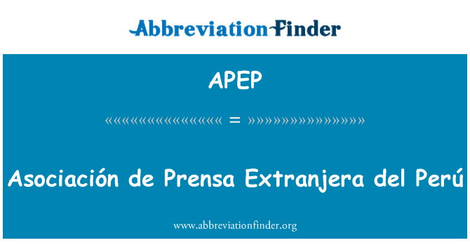 APEP: Asociación de Prensa Extranjera del Peru
