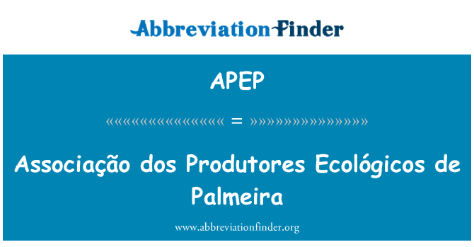 APEP: Associação دوس برودوتوريس Ecológicos دي بالميرا