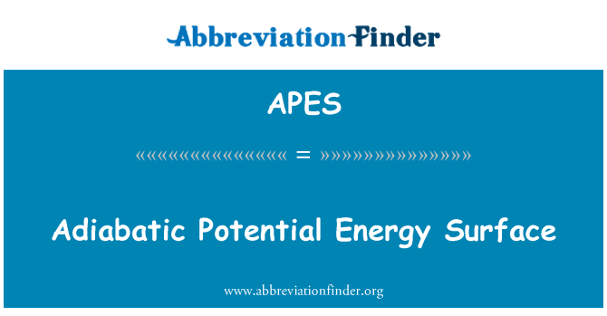 APES: Adiabatic Potential Energy Surface