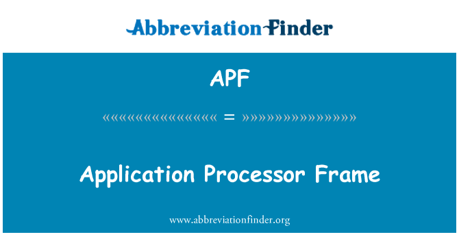 APF: 应用程序处理器框架