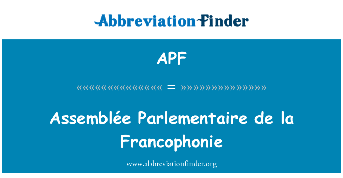 APF: Assemblée Parlementaire de la Francophonie