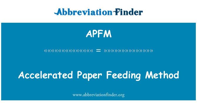 APFM: Accelererede Paper fodring metode