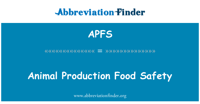 APFS: Animal Production Food Safety