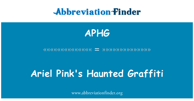 APHG: Ariel Pink'in perili Graffiti