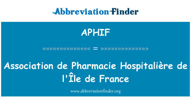 APHIF: Association de Pharmacie Hospitalière de l'Île de France