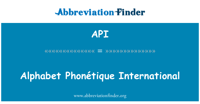 API: Alfabetet Phonétique International