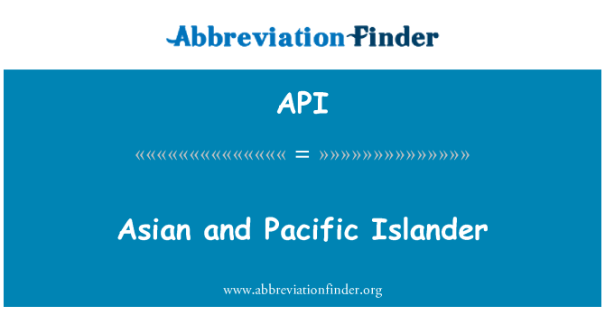 API: Asian and Pacific Islander