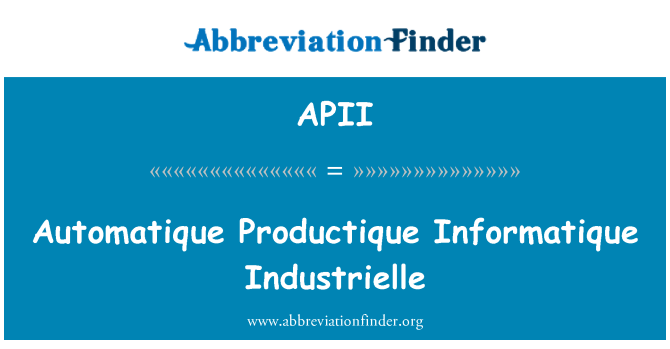 APII: Automatique Productique Astro numerolog Industrielle