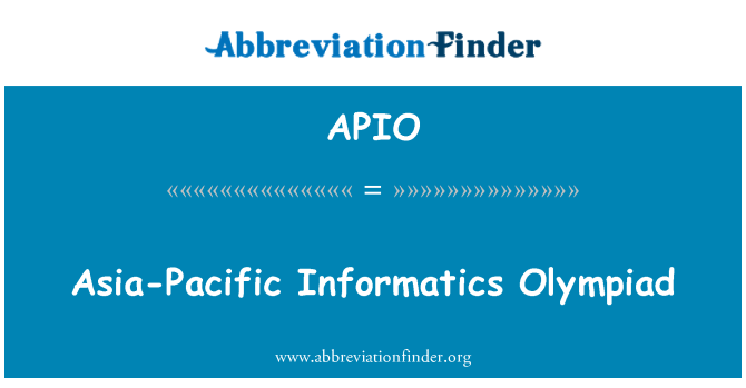 APIO: Asia-Pacific Informatics Olympiad