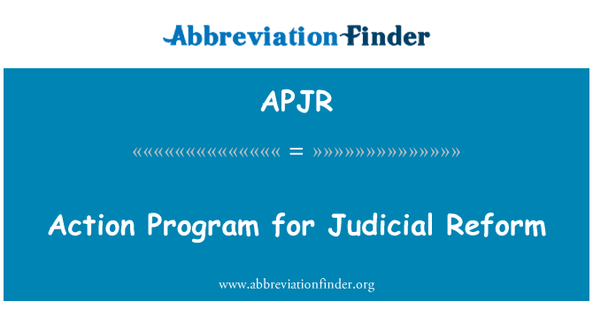 APJR: Программа действий для реформы судебной системы