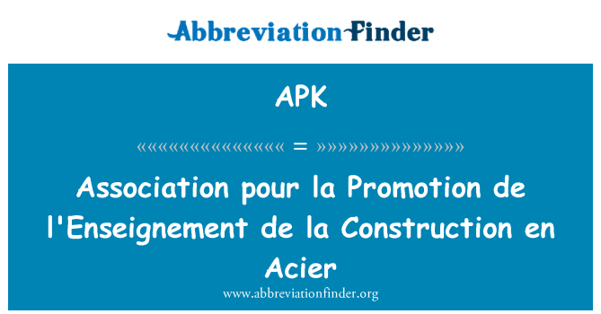 APK: Асоціація pour la акції de l'Enseignement де ла будівництва en Acier