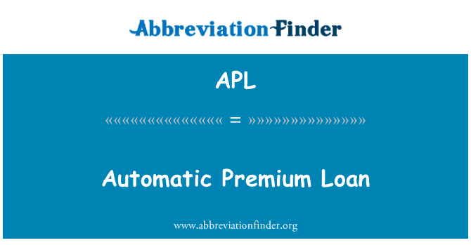 APL: Automatic Premium Loan