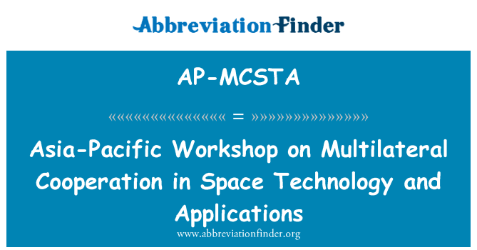AP-MCSTA: 공간 기술 및 응용 프로그램에서 다자간 협력에 아시아-태평양 워크샵
