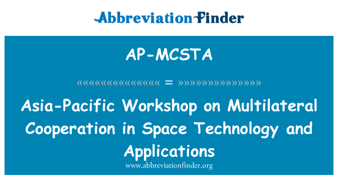 AP-MCSTA: Paçifiku Asjatiku Workshop dwar il-kooperazzjoni multilaterali fit-teknoloġija ta ' l-ispazju u applikazzjonijiet