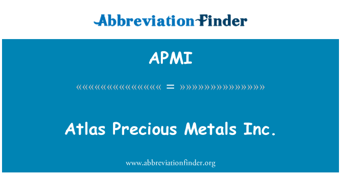 APMI: Atlas Precious Metals Inc.