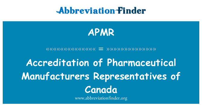APMR: Accréditation des représentants des fabricants de produits pharmaceutiques du Canada