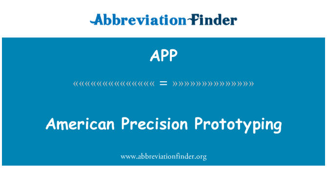 APP: Amerikanske Precision Prototyping