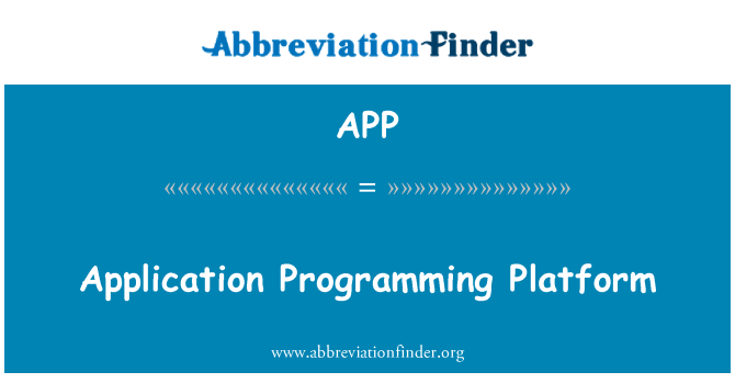 APP: Application Programming Platform