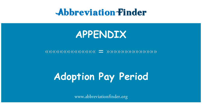APPENDIX: Adoption Pay Period