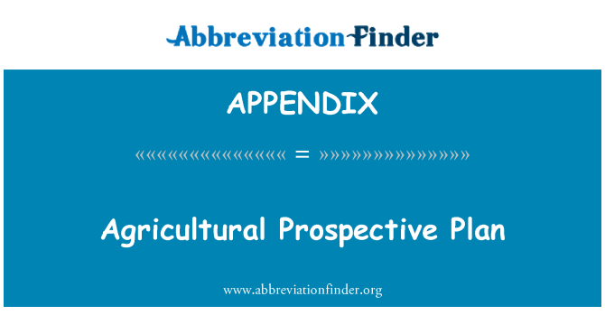 APPENDIX: Agricultural Prospective Plan