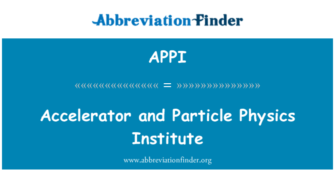 APPI: Bīdāms akselerators un bīdāmas elementārdaļiņu fizikas institūts