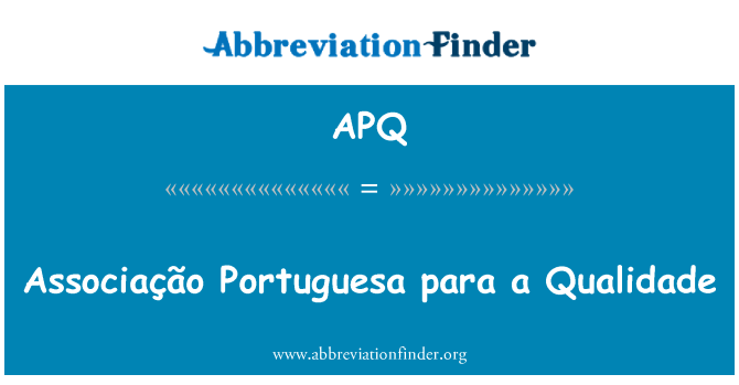 APQ: Associação Portuguesa para yon Qualidade