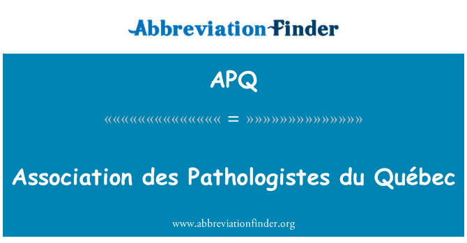 APQ: האגודה des Pathologistes של קוויבק