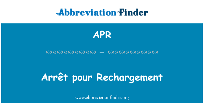 APR: Tuangkan Arrêt Rechargement