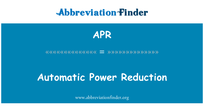 APR: Automatic Power Reduction