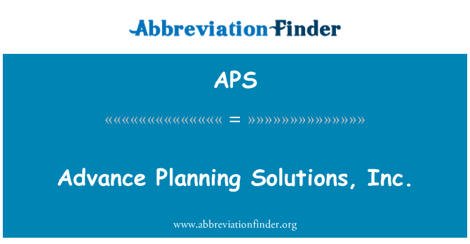 APS: Advance Planning Solutions, Inc.