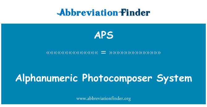 APS: Alphanumeric Photocomposer System