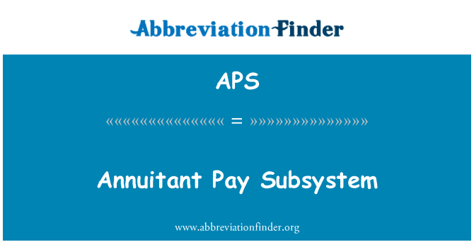 APS: Annuitant Pay Subsystem