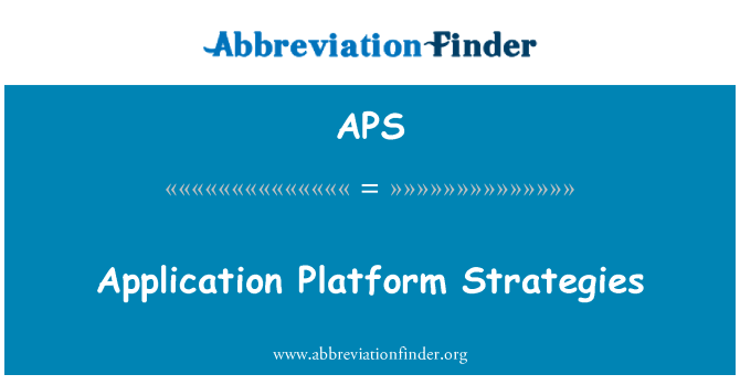 APS: आवेदन मंच रणनीतियाँ