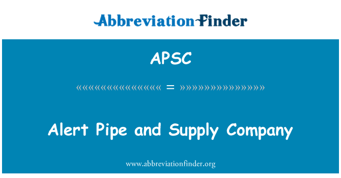 APSC: Alert Pipe and Supply Company