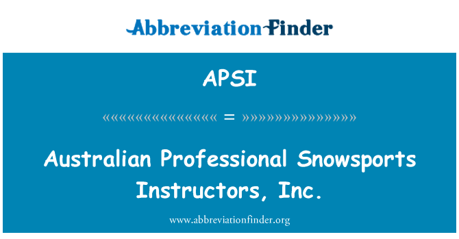 APSI: Australian Professional Snowsports Instructors, Inc.