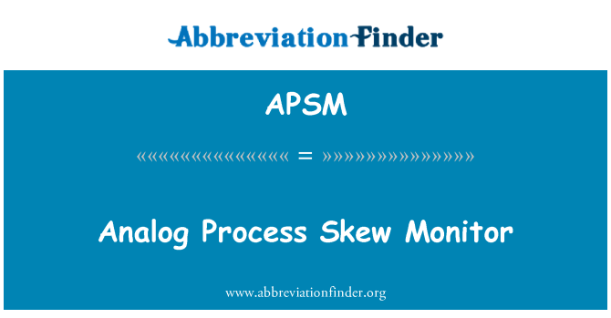 APSM: Analogique Process Monitor obliques