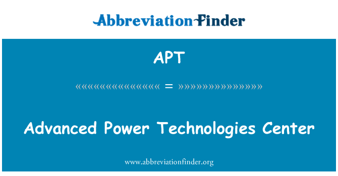 APT: Advanced Power Technologies Center